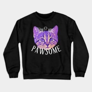 You are Pawsome-Purple Kitty Crewneck Sweatshirt
